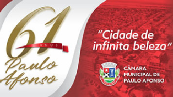 Mensagem da Câmara de Vereadores em homenagem a emancipação política de Paulo Afonso