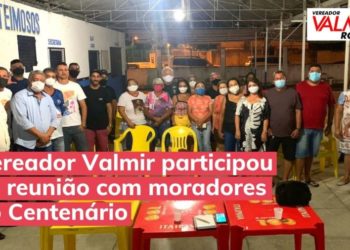 No Centenário, vereador Valmir Rocha participa de reunião organizada por moradores