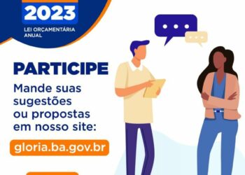 Prefeitura de Glória (BA) incentiva participação popular para elaboração da LOA 2023