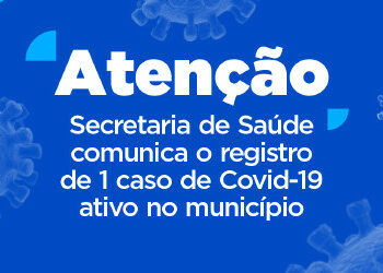 Secretaria de Saúde comunica o registro de 1 caso de Covid-19 ativo em Paulo Afono