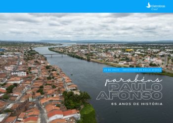 O “Coração da Chesf”, diz empresa ao publicar texto em homenagem ao município de Paulo Afonso-BA 