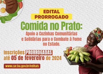 Prorrogado até o dia 5/2 o envio de propostas para o Edital ‘Comida no Prato’; Paulo Afonso e outras 16 cidades baianas podem participar